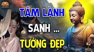 Người Có TÂM TỐT Tướng Mạo Tự Nhiên Sẽ Đẹp Lộ Ra  (siêu hay ) | An Nhiên Hạnh Phúc