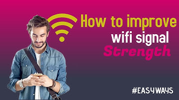 How to Improve WiFi Signal Strength