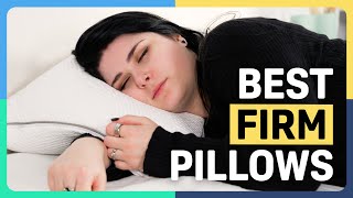 Best Firm Pillows 2023 — Our Top Picks!