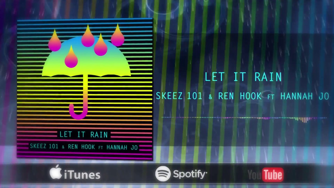 Skeez 101 & Ren Hook - Let it rain  feat Hannah Jo