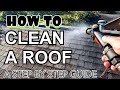 HOW TO SOFT WASH A ROOF -  A Step by Step Explanation