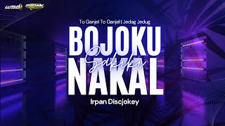 Jedag Jedug 'TO GANJEL TO GANJEL' | DJ Bojoku Nakal Sak Iki | IRPAN DISCJOKEY | WSB 