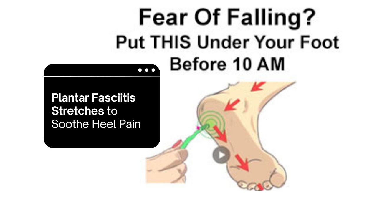 Plantar Fasciitis Stretches to Soothe Heel Pain - YouTube