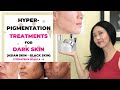 Hyperpigmentation Treatments for Dark Skin