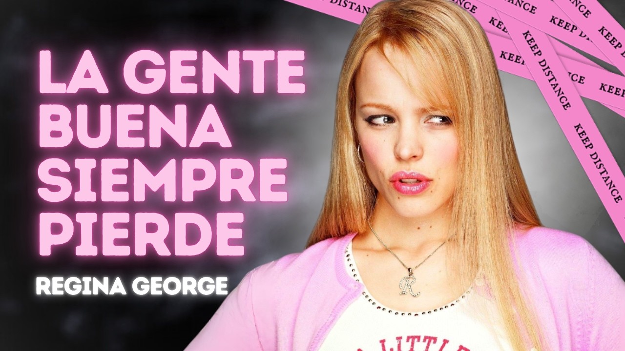 La Mentalidad de REGINA GEORGE: que no te importe lo que digan