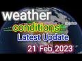 Watch the storm and weather conditions in this latest 21 feb 2023