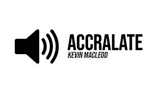 Accralate (Kevin MacLeod) - Background Music | ProSounds