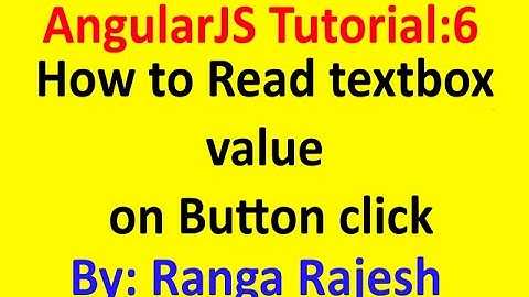 AngularJS Tutorial 6: How to read textbox data on button click using AngularJS