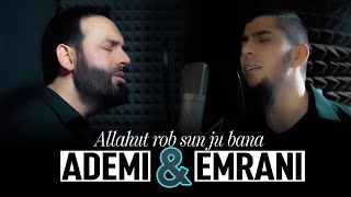 ADEMI & EMRANI |  Allahut rob sun ju bana (Official video) REMAKE