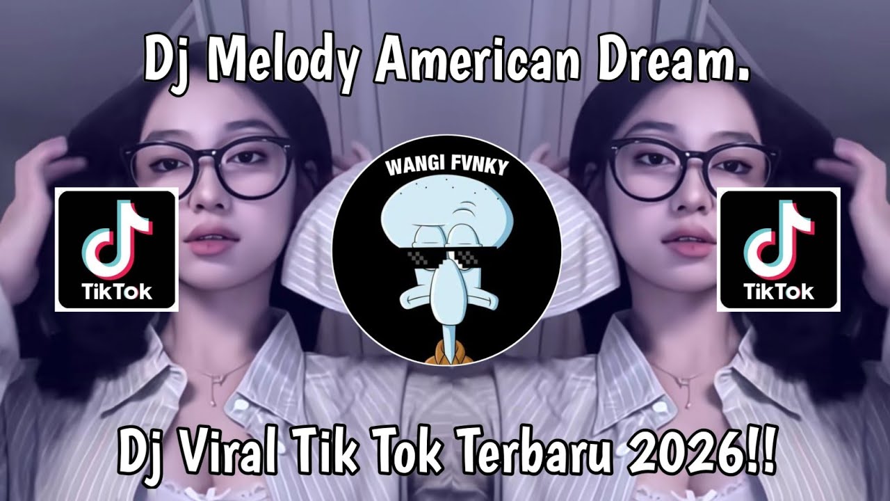 DJ MELODY AMERICAN DREAM X STEREO LOVE X CLOSED DOORS MENGKANE VIRAL TIKTOK TERBARU 2026!