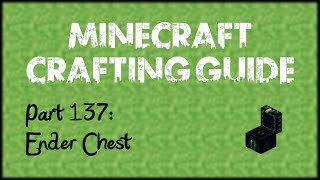 Minecraft Crafting Guide - Part 137: Ender Chest