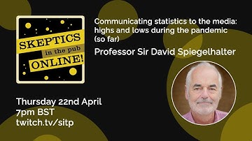 Communicating statistics to the media during the pandemic so far - Professor Sir David Spiegelhalter