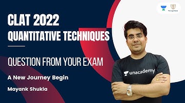 Question from Your Exam | A New Journey Begin | Quantitative Techniques | CLAT 2022 | Mayank Shukla