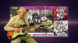 The Old Spinning Wheel - The Spotnicks - Guuitar cover by Dave Monk