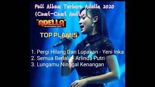 ADELLA TERBARU 2020 || Pergi Hilang Dan Lupakan, Semua Berlalu, Golek Liyane