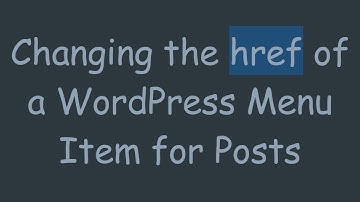 Changing the href of a WordPress Menu Item for Posts