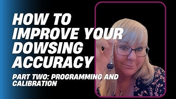 Dawn Kirkham 2/4 - Improve the accuracy of your dowsing -  Programming and Calibration