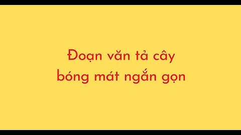 Đoạn văn tả cây bóng mát ngắn gọn