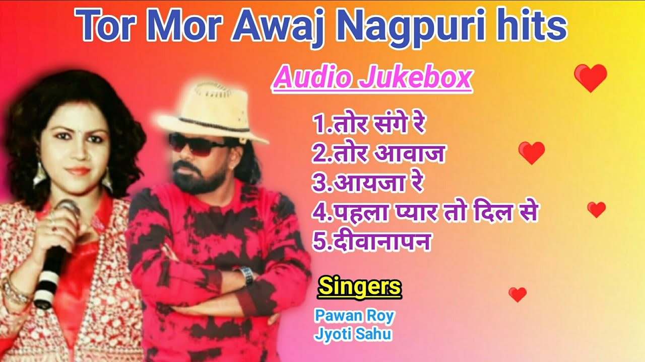 Tor Mor Awaj Nagpuri hits  Pawan Roy and Jyoti Sahu