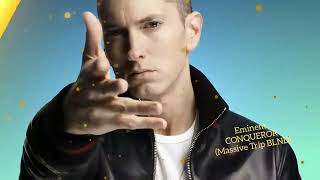 Eminem - Conqueror (Massive Trip BLND)