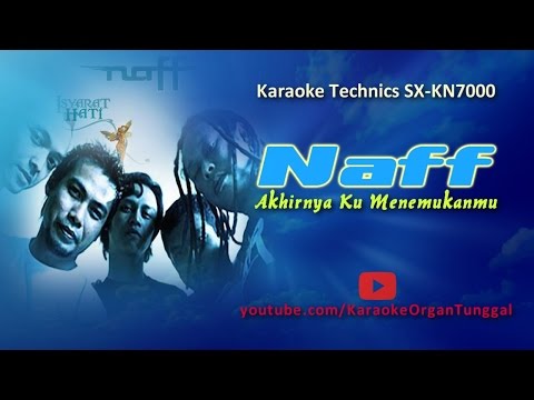 Naff - Akhirnya Ku Menemukanmu | Karaoke Technics SX KN