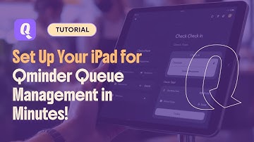 Set Up Your iPad for Qminder Queue Management in Minutes!