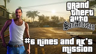 GTA San Andreas Definitive Edition | #6 Nines and AK&#39;s Mission