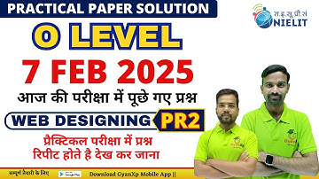 7 FEB 2025|| Practical Solution  || Web Designing M2-R5.1 || O Level  || GyanXp