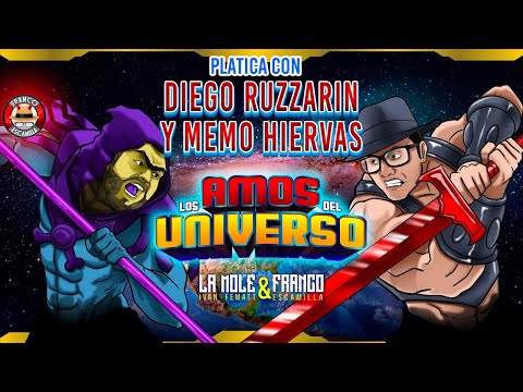 Los Amos del Universo.- Platica con Diego Ruzzarin y Memo Hiervas