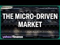 Why the market may be micro-driven instead of macro-driven: Strategist