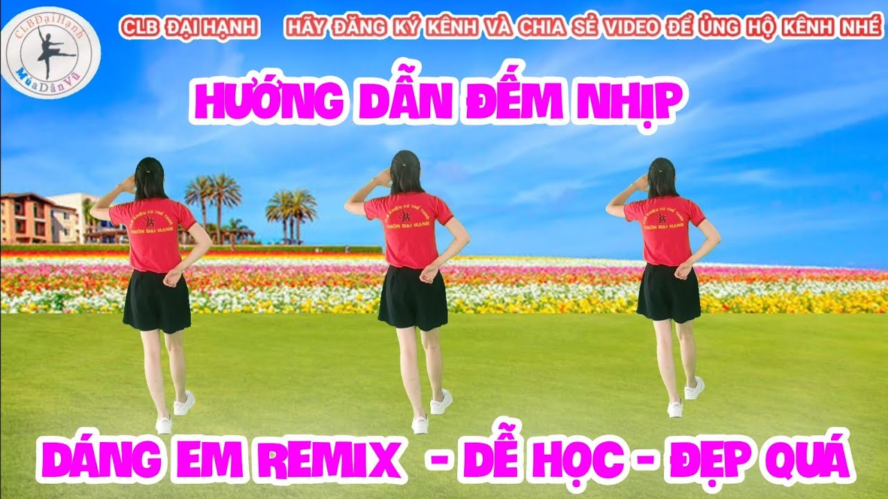 Hướng Dẫn Đếm Nhịp chi Tiết Dáng Em Remix | CLB Đại Hạnh