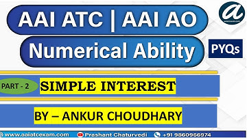 SIMPLE INTEREST, PART - 2 | PYQs | Numerical Ability | AAI ATC 2021 | AAI AO 2021 |