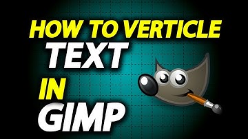How To Vertical Text In GIMP - Full Guide