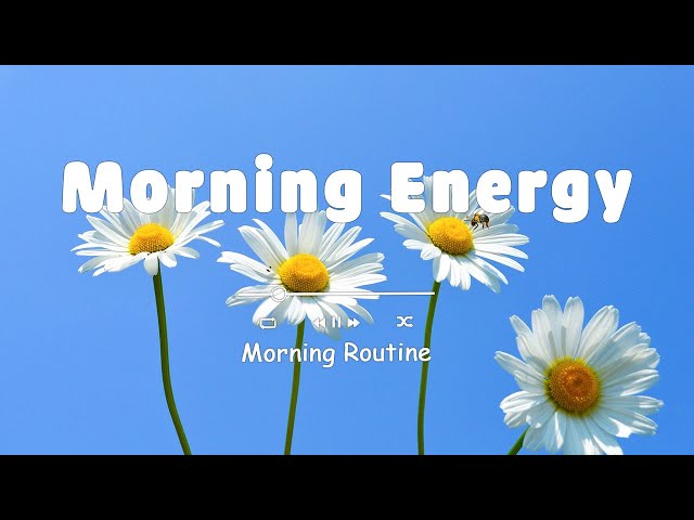 【作業用BGM】聴いたら絶対にハマってしまう洋楽 - ポジティブな一日のための朝の歌 | Positive Feelings and Energy ✨ Morning Routine class=