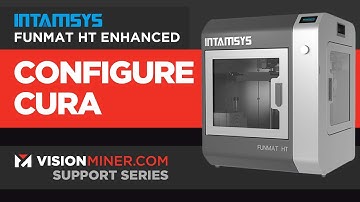 How to Setup CURA Slicer for the Intamsys Funmat HT Enhanced