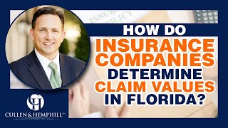 Ever wonder how insurance companies determine claim values in florida?