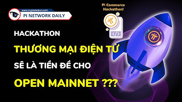 Hackathon Thương Mại Điện Tử Sẽ Là Tiền Đề Cho Open Mainnet?