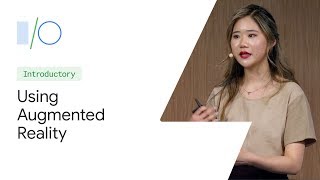 AR as a Feature: How to Supercharge Products Using Augmented Reality (Google I/O'19)