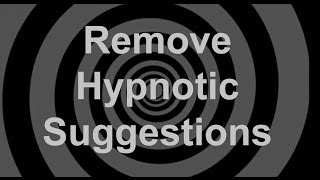 Remove Hypnotic Suggestions