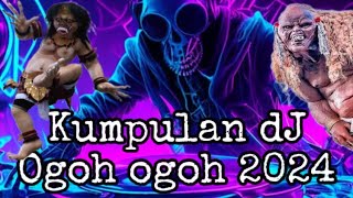 Kumpulan DJ OGOH OGOH terbaru 2024