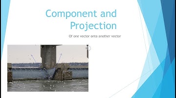 Component and Projection