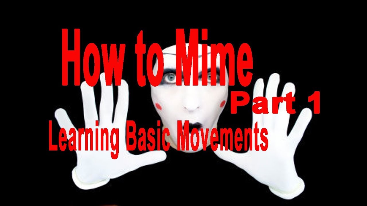 mime คือ  New 2022  How to be a Mime | Learning Basic Mimes Movements | ( Part 1 )