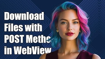 How to Download Files Using POST Method in Android WebView: A Step-by-Step Guide