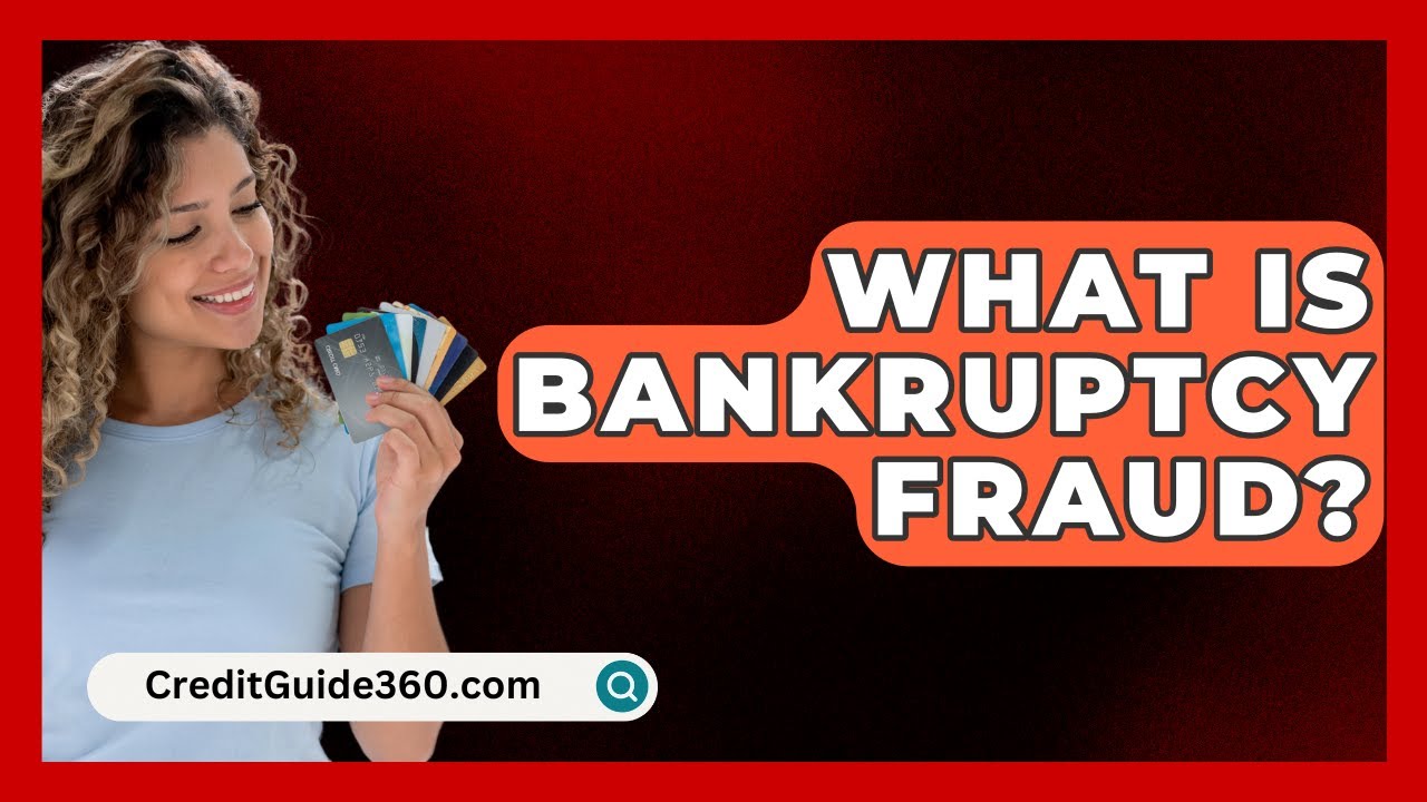 What Is Bankruptcy Fraud? - CreditGuide360.com