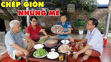 CHÉP GIÒN NHÚNG MẺ ✦ Ngon Thế Này Lại Phải Say Nữa Rồi