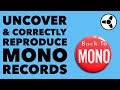 BACK TO MONO: Uncover & correctly reproduce mono vinyl records