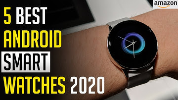 Android Smartwatch - Top 5 Best Android Smartwatches in 2022