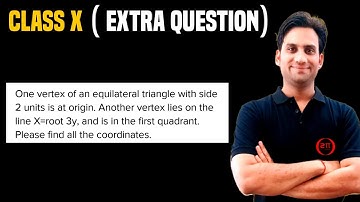 If one vertex of an equilateral triangle with side 2 units is at origin. Another vertex lies on the
