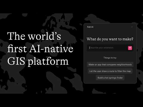 Build Spatial AI Applications with Felt AI: SQL, Custom Apps & Interactive Maps | Felt