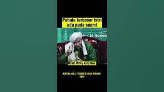 PAHALA TERBESAR ISTRI ADA PADA SUAMI¶ AL HABIB RIFKY ALAYDRUS